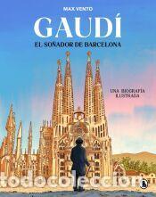 Libros: Gaud&iacute;: el so&ntilde;ador de Barcelona - Vento, Max - Foto 1