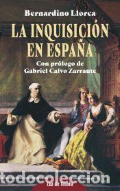Libros: La Inquisici&oacute;n en Espa&ntilde;a - Llorca, Bernardino - Foto 1