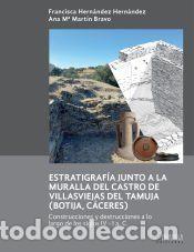 Libros: Estratigraf&iacute;a junto a la muralla del Castro de Villasviejas del Tamuja (Botija - C&aacute;ceres) - Mart&iacute;n