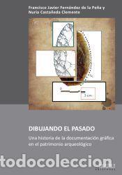 Libros: Dibujando el pasado - Casta&ntilde;eda Clemente, Nuria; Fern&aacute;ndez de la Pe&ntilde;a, Francisco Javier