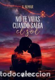 Libros: No te vayas cuando salga el sol - Nemar, V.