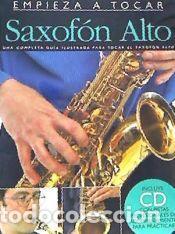 Libros: EMPIEZA A TOCAR SAXOFON ALTO (+CD) - ALBUM