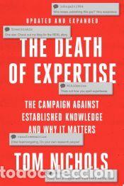 Libros: The Death of Expertise: The Campaign Against Established Knowledge and Why It Matters - Thomas M.
