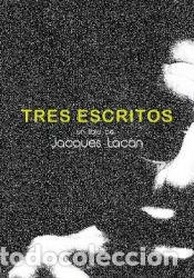 Libros: Tres Escritos - Lacan, Jacques