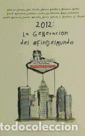 Libros: 2012 LA GENERACION DEL FIN DEL MUNDO - AA.VV