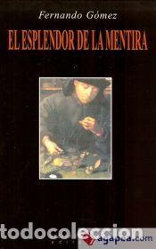 Libros: El esplendor de la mentira - G&oacute;mez Hern&aacute;ndez, Fernando