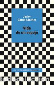 Libros: Vida de un espejo - Javier Garcia Sanchez - Foto 1