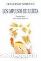 Libros: Los impulsos de Julieta - Serrano Garc&iacute;a, Francisco