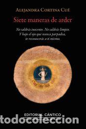 Libros: Siete maneras de arder - Cortina Cu&eacute;, Alejandra Luisa