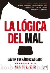 Libros: L&Oacute;GICA DEL MAL, LA - FERN&Aacute;NDEZ AGUADO, JAVIER - Foto 1