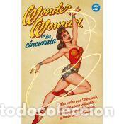 Libros: Archivos DC. Wonder Woman en los cincuenta - Arthur F. Peddy, Ross Andru, Frank Giacoia, Harry G.