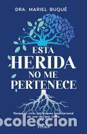 Libros: Esta Herida No Me Pertenece: Rompe El Ciclo del Trauma Generacional de Una Vez Por Todas / Break