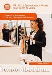 Libros: Operaciones auxiliares en el punto de venta. COMT0211 - Actividades auxiliares de comercio -