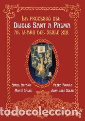 Libros: La process&oacute; del Dijous Sant a Palma - Soler Mart&iacute;nez, Juan Jos&eacute;; Sales Cresp&iacute;, Mart&iacute;; Angulo Salv&aacute;,