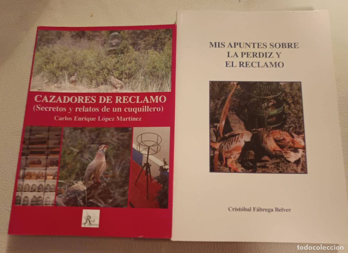 Libros: CAZADORES DE RECLAMOS +LA PERDIZ Y EL RECLAMO CAZA