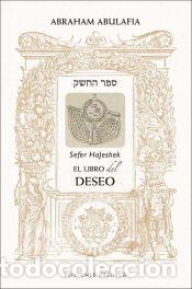 Libros: El libro del deseo - Sefer Hajeshek - Abulafia, Abraham