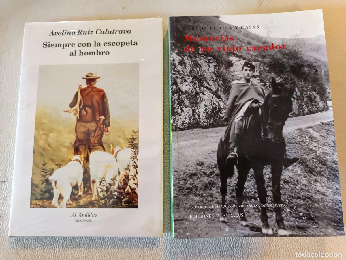 Libros: MEMORIAS DE UN CAZADOR + SIEMPRE CON LA ESCOPETA AL HOMBRO . CAZA