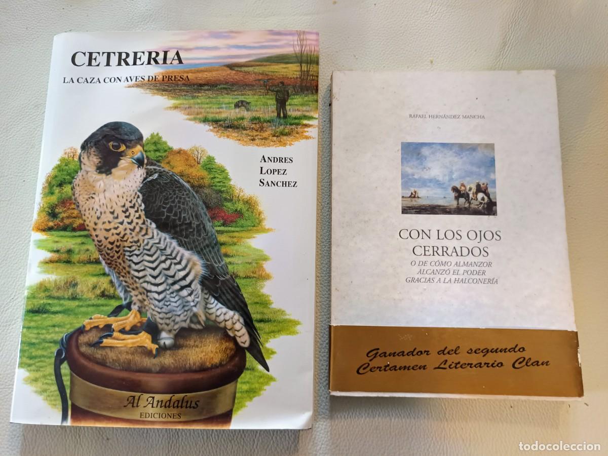 Libros: CETRERIA CAZA CON AVES DE PRESA +CON LOS OJOS CERRADOS CAZA