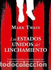 Libros: Los Estados Unidos del linchamiento - Twain, Mark - Foto 1