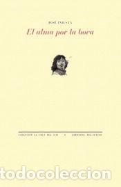 Libros: El alma por la boca - Iniesta, Jos&eacute;