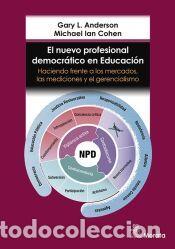 Libros: El nuevo profesional democr&aacute;tico en educaci&oacute;n. Haciendo frente a los mercados, las mediciones y el