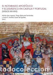 Libros: EL NOTARIADO APOST&Oacute;LICO Y ECLESI&Aacute;STICO EN CASTILLA Y PORTUGAL (SIGLOS XIII-XVII) - Jim&eacute;nez L&oacute;pez de