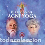 Libros: El Legado del Agni Yoga - Francisco Javier Ort&iacute;z L&oacute;pez