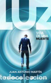 Libros: LUZ - Antonio Mart&iacute;n, Juan