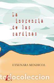 Libros: La inocencia de las sardinas - Etxenara Mendicoa