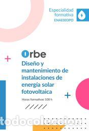 Libros: ENAE003PO Dise&ntilde;o y mantenimiento de instalaciones de energ&iacute;a solar fotovoltaica - Entenova Gnosis