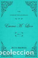 Libros: The Unselected Journals of Emma M. Lion: Vol. 2 - Brower, Beth