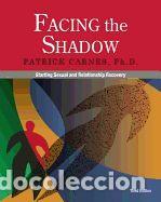 Libros: Facing the Shadow: Starting Sexual and Relationship Recovery - Carnes, Patrick J.