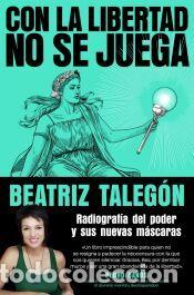Libros: Con la libertad no se juega - Taleg&oacute;n, Beatriz