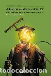 Libros: A Galicia moderna (1880-1939) - Fern&aacute;ndez Prieto, Lourenzo