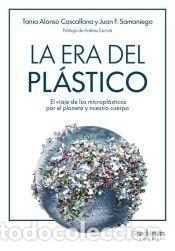 Libros: La era del pl&aacute;stico - F. Samaniego, Juan; Alonso Cascallana, Tania