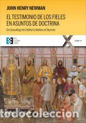 Livres: TESTIMONIO DE LOS FIELES EN ASUNTOS DE DOCTRINA, EL - Newman, John Henry