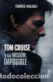 Libros: TOM CRUISE Y SU MISION: IMPOSIBLE - Hadjadj, Fabrice