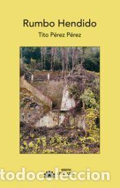 Libros: Rumbo Hendido - P&eacute;rez P&eacute;rez, Tito
