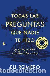 Libros: Todas las preguntas que nadie te hizo - Romero, Eli