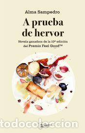 Libros: A prueba de hervor - Sampedro, Alma
