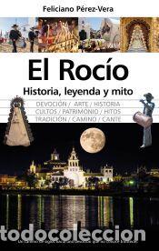 Libros: El Roc&iacute;o, historia, leyenda y mito - P&eacute;rez-Vera Hern&aacute;ndez, Feliciano