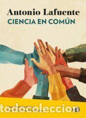 Libros: Ciencia en com&uacute;n: Una apuesta por la participaci&oacute;n ciudadana - LAFUENTE GARC&Iacute;A, ANTONIO