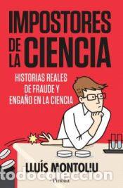 Libros: IMPOSTORES DE LA CIENCIA - MONTOLIU, LLU&Iacute;S