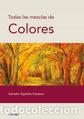 Libros: Todas las mezclas de colores - Catalano,Salvador Esposito CATALANO