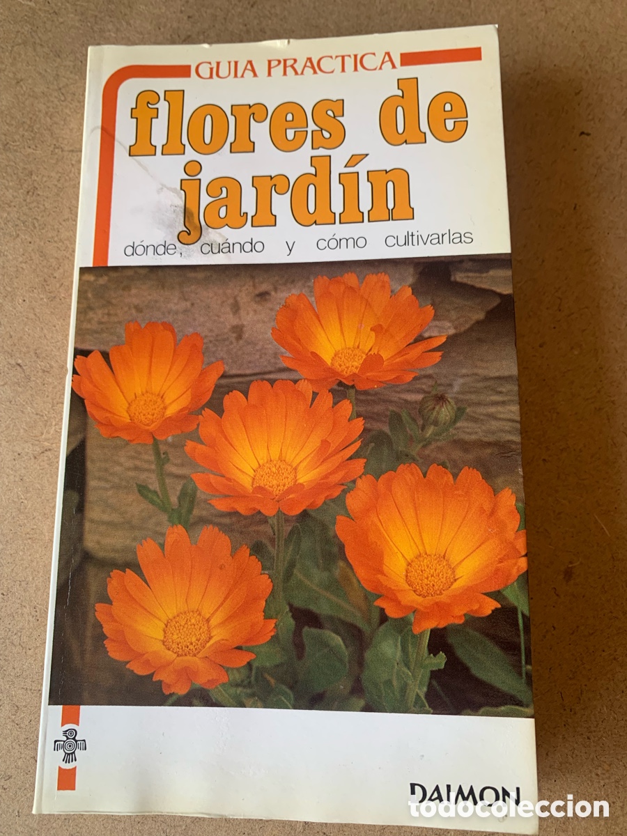 Libros: LIBRO FLORES DE JARD&Iacute;N. G. BERNABE/L. CRETTI. EDITORIAL DAIMON. A&Ntilde;O 1983.