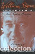 Libros: This Quiet Dust: And Other Writings - Styron, William