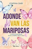 Libros: Adonde Van Las Mariposas (Novela) / Where Do the Butterflies Go? (a Novel) - Zaid, Cynthia