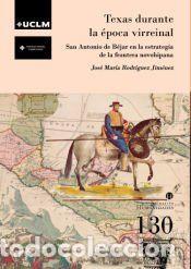 Libros: Texas durante la &eacute;poca virreinal - Rodr&iacute;guez Jim&eacute;nez, Jos&eacute; Mar&iacute;a