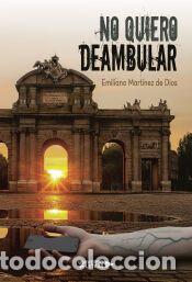 Libros: No quiero deambular - Emiliano Mart&iacute;nez de Dios