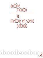 Libros: Le metteur en sc&egrave;ne polonais - Mouton, Antoine